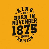 Roi sont née dans novembre 1875. Roi sont née dans novembre 1875 rétro ancien anniversaire vecteur