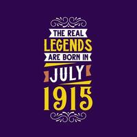 le réel Légende sont née dans juillet 1915. née dans juillet 1915 rétro ancien anniversaire vecteur