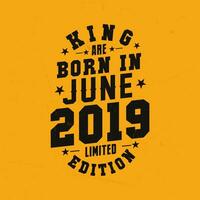 Roi sont née dans juin 2019. Roi sont née dans juin 2019 rétro ancien anniversaire vecteur