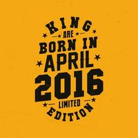 Roi sont née dans avril 2016. Roi sont née dans avril 2016 rétro ancien anniversaire vecteur