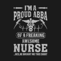marrant je suis une fier abba de une flipper impressionnant infirmière chemise infirmière abba t chemise cadeau pour abba vecteur