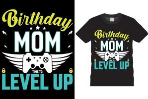 anniversaire maman temps à niveau en haut T-shirt conception vecteur modèle bien pour salutation t chemise impression