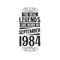 née dans septembre 1984 rétro ancien anniversaire, réel Légende sont née dans septembre 1984 vecteur