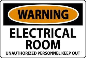 avertissement signe électrique pièce - non autorisé personnel garder en dehors vecteur