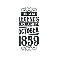 née dans octobre 1859 rétro ancien anniversaire, réel Légende sont née dans octobre 1859 vecteur