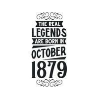 née dans octobre 1879 rétro ancien anniversaire, réel Légende sont née dans octobre 1879 vecteur