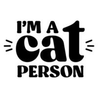 je suis une chat personne. marrant conception pour chaton les amoureux. vecteur