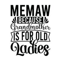 mémé car grand-mère est pour vieux Dames graphique conception pour t chemise art grand-mère cadeau caractères citation vecteur