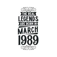née dans Mars 1989 rétro ancien anniversaire, réel Légende sont née dans Mars 1989 vecteur