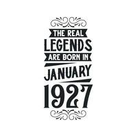 née dans janvier 1927 rétro ancien anniversaire, réel Légende sont née dans janvier 1927 vecteur