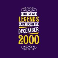 le réel Légende sont née dans décembre 2000. née dans décembre 2000 rétro ancien anniversaire vecteur