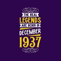 le réel Légende sont née dans décembre 1937. née dans décembre 1937 rétro ancien anniversaire vecteur