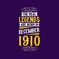 le réel Légende sont née dans décembre 1910. née dans décembre 1910 rétro ancien anniversaire vecteur