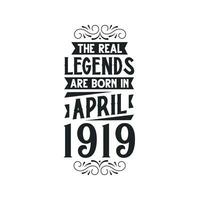 née dans avril 1919 rétro ancien anniversaire, réel Légende sont née dans avril 1919 vecteur