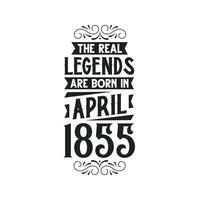 née dans avril 1855 rétro ancien anniversaire, réel Légende sont née dans avril 1855 vecteur
