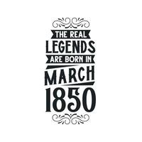 née dans Mars 1850 rétro ancien anniversaire, réel Légende sont née dans Mars 1850 vecteur