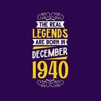le réel Légende sont née dans décembre 1940. née dans décembre 1940 rétro ancien anniversaire vecteur