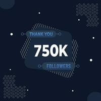 remercier vous 750k les abonnés ou suiveurs. la toile social médias moderne Publier conception vecteur