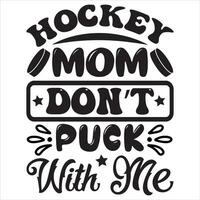 le hockey maman ne pas palet avec moi vecteur