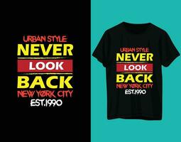 Urbain style jamais Regardez retour Nouveau york ville est.1990 typographie T-shirt conception vecteur