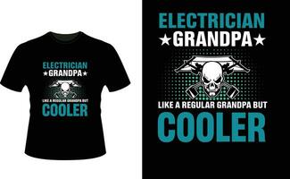 électricien grand-père comme une ordinaire grand-père mais glacière ou grand-père T-shirt conception ou grand-père journée t chemise conception vecteur