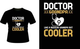 médecin grand-père comme une ordinaire grand-père mais glacière ou grand-père T-shirt conception ou grand-père journée t chemise conception vecteur