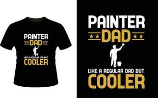 peintre papa comme une ordinaire papa mais glacière ou papa papa T-shirt conception ou père journée t chemise conception vecteur