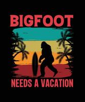 bigfoot Besoins une vacances T-shirt vecteur