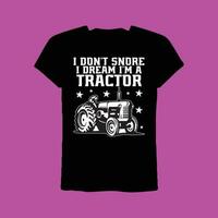 je ne le fais pas ronfler je rêver je suis une tracteur T-shirt vecteur