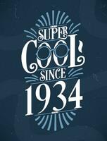 super cool puisque 1934. 1934 anniversaire typographie T-shirt conception. vecteur