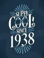 super cool puisque 1938. 1938 anniversaire typographie T-shirt conception. vecteur