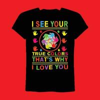 je voir votre vrai couleurs c'est Pourquoi je l'amour vous T-shirt vecteur