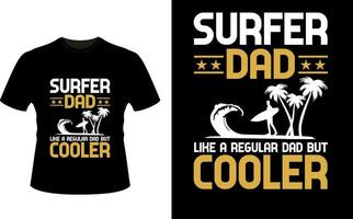 surfeur papa comme une ordinaire papa mais glacière ou papa papa T-shirt conception ou père journée t chemise conception vecteur