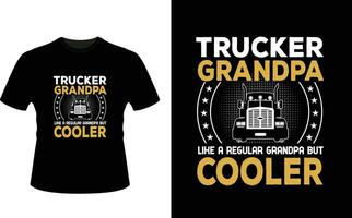 camionneur grand-père comme une ordinaire grand-père mais glacière ou grand-père T-shirt conception ou grand-père journée t chemise conception vecteur