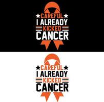 prudent je déjà a donné un coup de pied cancer. leucémie T-shirt conception. vecteur