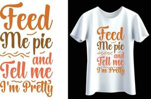 alimentation moi tarte et dire moi je suis jolie typographie vecteur T-shirt conception. parfait pour impression articles et sac, bannière, autocollant, tasse, modèle. manuscrit vecteur illustration. isolé sur noir Contexte.