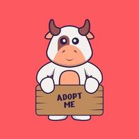 jolie vache tenant une affiche adopte-moi. concept de dessin animé animal isolé. peut être utilisé pour un t-shirt, une carte de voeux, une carte d'invitation ou une mascotte. style cartoon plat vecteur