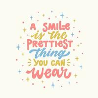 une sourire est le la plus jolie chose vous pouvez porter. inspirant main tiré caractères Devis. dans brillant bleu, rose, Jaune couleurs. de motivation phrase vecteur