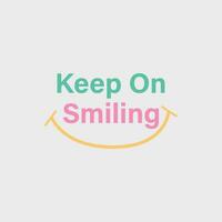 garder souriant Devis. smiley mode impression pour T-shirt, affiche, carte, autocollant concept vecteur