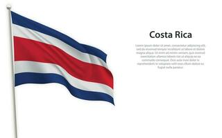 agitant drapeau de costa rica sur blanc Contexte. modèle pour indépendance journée vecteur