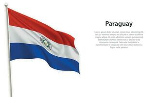 agitant drapeau de paraguay sur blanc Contexte. modèle pour indépendance journée vecteur