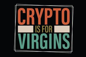 crypto est pour vierges T-shirt conception vecteur