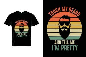 toucher mon barbe et dire moi je suis jolie barbe humour marrant en disant barbe T-shirt vecteur