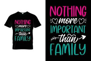 rien plus important que famille marrant famille soins T-shirt vecteur