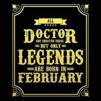 tout médecin sont égal mais seulement légendes sont née dans, anniversaire cadeaux pour femmes ou Hommes, ancien anniversaire chemises pour épouses ou les maris, anniversaire t-shirts pour sœurs ou frère vecteur