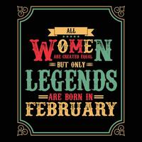 tout femmes sont égal mais seulement légendes sont née dans, anniversaire cadeaux pour femmes ou Hommes, ancien anniversaire chemises pour épouses ou les maris, anniversaire t-shirts pour sœurs ou frère vecteur