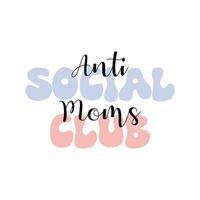 anti social les mamans club T-shirt conception vecteur