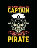 travailler comme un capitaine jouer comme un pirate vecteur
