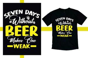 Sept journées sans pour autant Bière travaux un la semaine T-shirt. Bière artisanat T-shirt. artisanat à votre santé vecteur illustration de pub emblème pour unique Bière Étiquettes et bar impressions