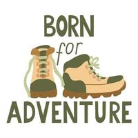 affiche née pour l'aventure avec des chaussures de randonnée et des lettres vecteur